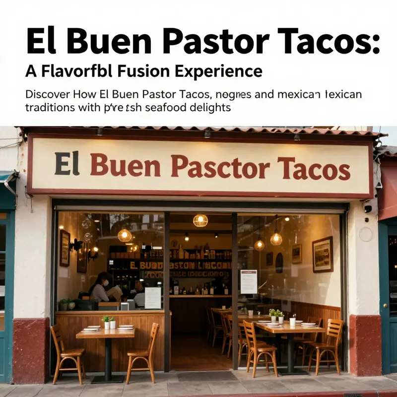 The exterior of El Buen Pastor Tacos Y Mariscos in Bakersfield, showcasing its inviting ambiance and vibrant signage.